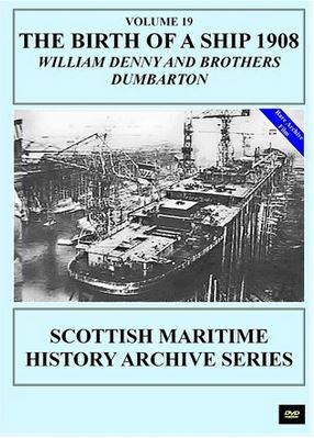 The Birth of a Ship 1908 William Denny and Brothers Dumbarton (34-mins)