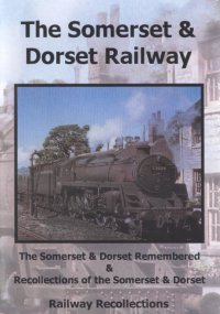 Somerset & Dorset Remembered/Recollections of the Somerset & Dorset Twin (110-mins)  (DVD-R)