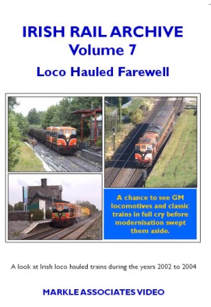 Irish Rail Archive Vol.7 - Loco Hauled Farewell (60-mins)