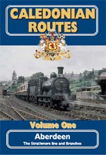 Caledonian Routes Vol.1: Aberdeen to Perth - The Strathmore line and Branches