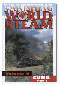 Vanishing World of Steam Vol. 5: Cuba  Part 2