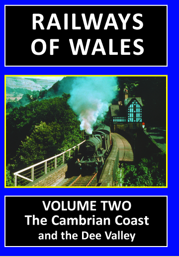 Railways of Wales Vol. 2 - The Cambrian Coast and the Dee Valley